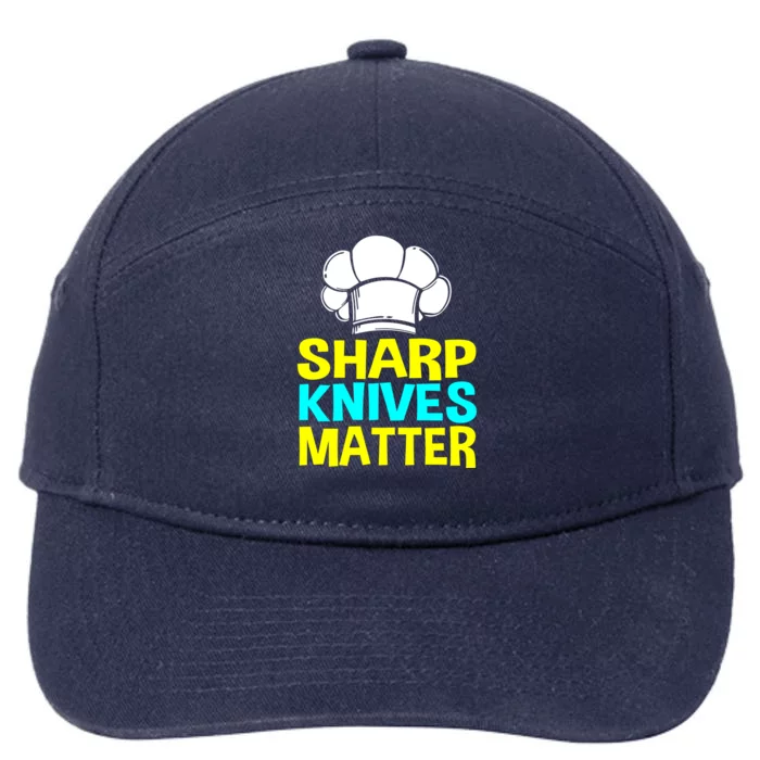 Sharp Knives Matter Chef Cook Cooking Funny Gift Gift 7-Panel Snapback Hat