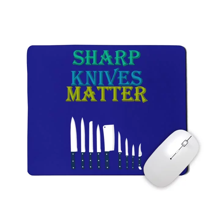 Sharp Knives Matter Cooking Novelty Funny Gift Mousepad