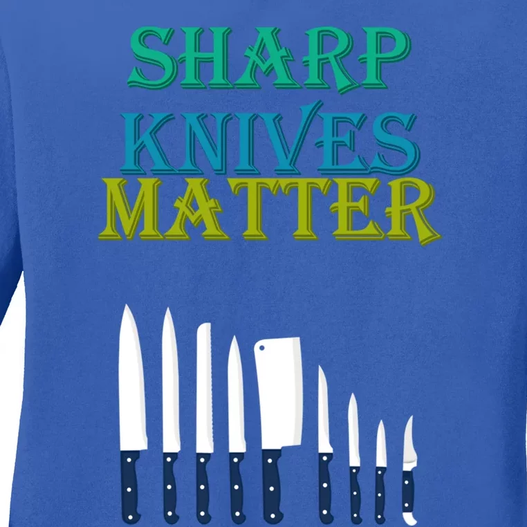 Sharp Knives Matter Cooking Novelty Funny Gift Ladies Long Sleeve Shirt