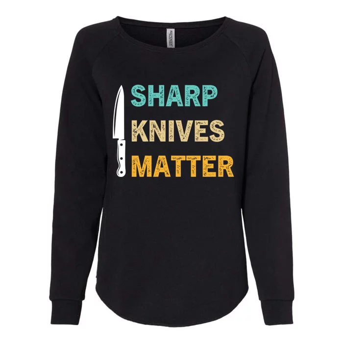 Sharp Knives Matter Funny Cooking Knife Collector Gift Womens California Wash Sweatshirt