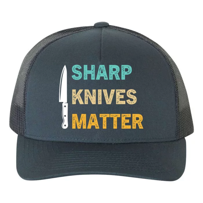 Sharp Knives Matter Funny Cooking Knife Collector Gift Yupoong Adult 5-Panel Trucker Hat