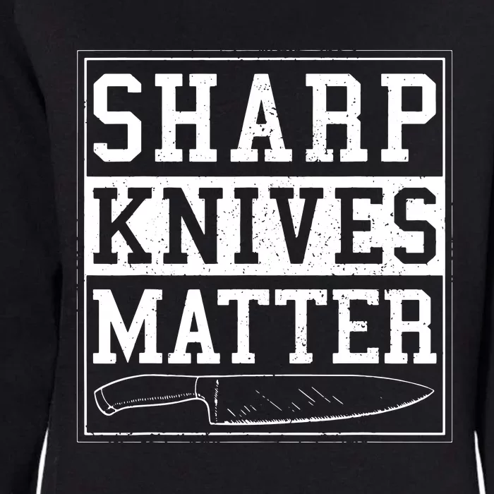 Sharp Knives Matter Funny Chef Gift Cooking Womens California Wash Sweatshirt