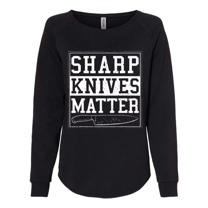 Sharp Knives Matter Funny Chef Gift Cooking Womens California Wash Sweatshirt