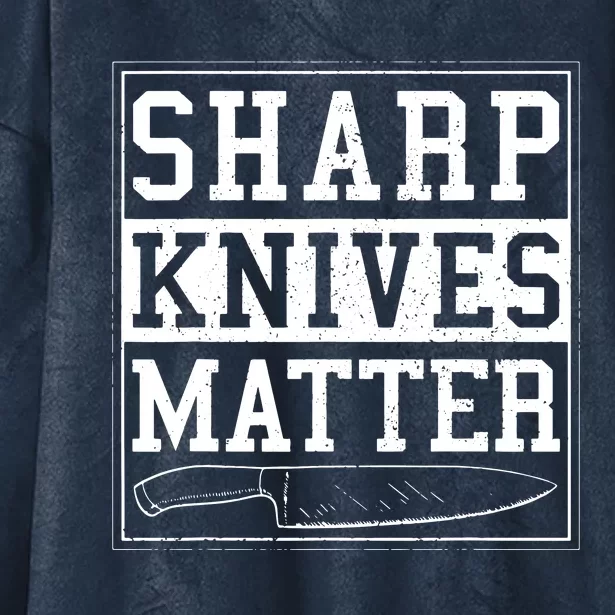 Sharp Knives Matter Funny Chef Gift Cooking Hooded Wearable Blanket