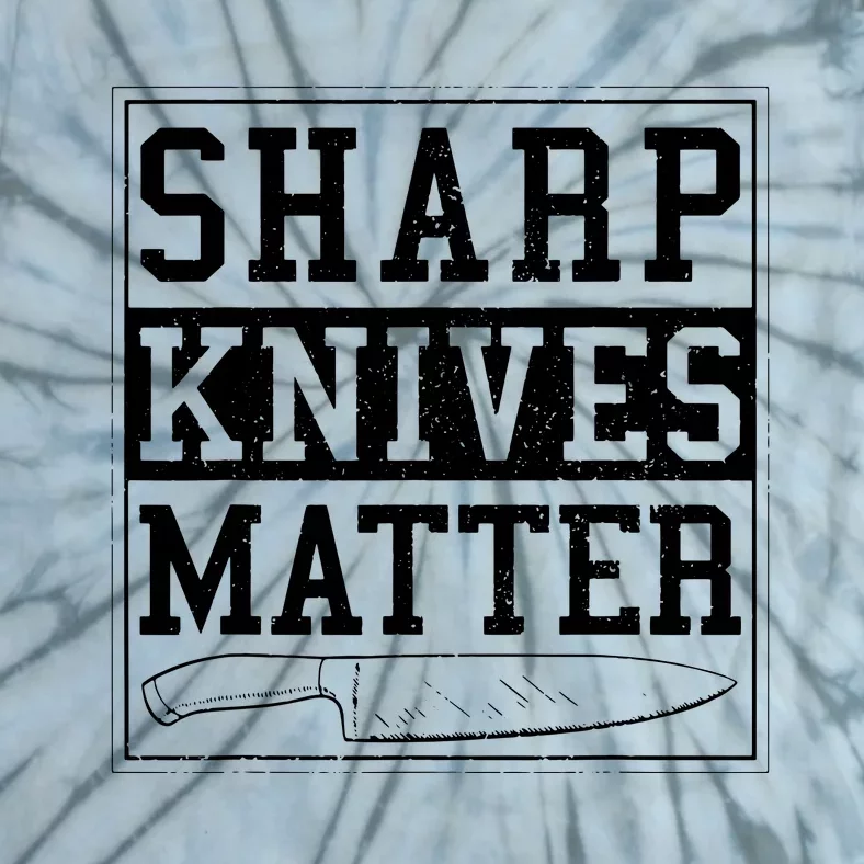 Sharp Knives Matter Funny Chef Gift Cooking Tie-Dye T-Shirt