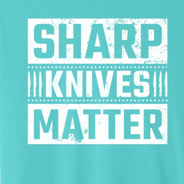 Sharp Knives Matter Knife Collector Gift ChromaSoft Performance T-Shirt