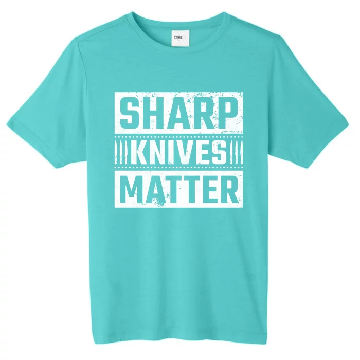 Sharp Knives Matter Knife Collector Gift ChromaSoft Performance T-Shirt