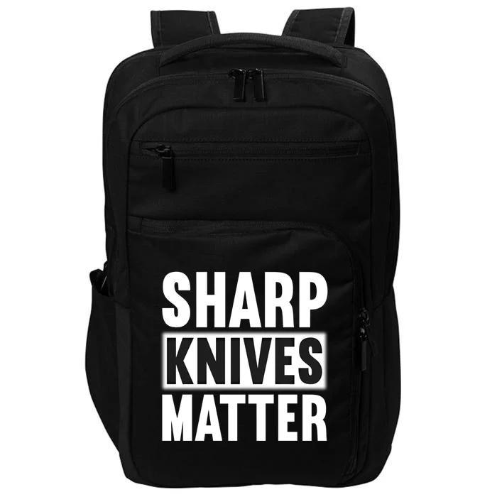 Sharp Knives Matter/bushcraft Survival Cool Gift Impact Tech Backpack