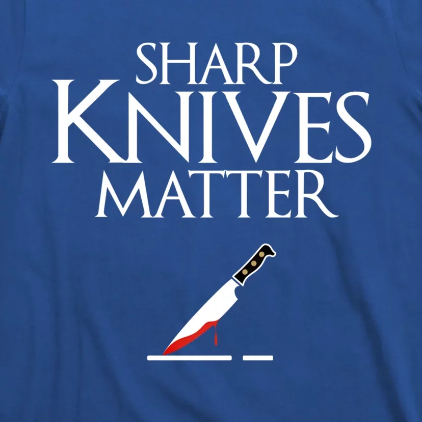 Sharp Knives Matter Cooking Chef And Cook Funny Gift Funny Parody Funny Gift T-Shirt