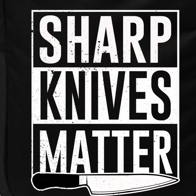 Sharp Knives Matter Cook Funny Culinary Funny Chef Gift Impact Tech Backpack