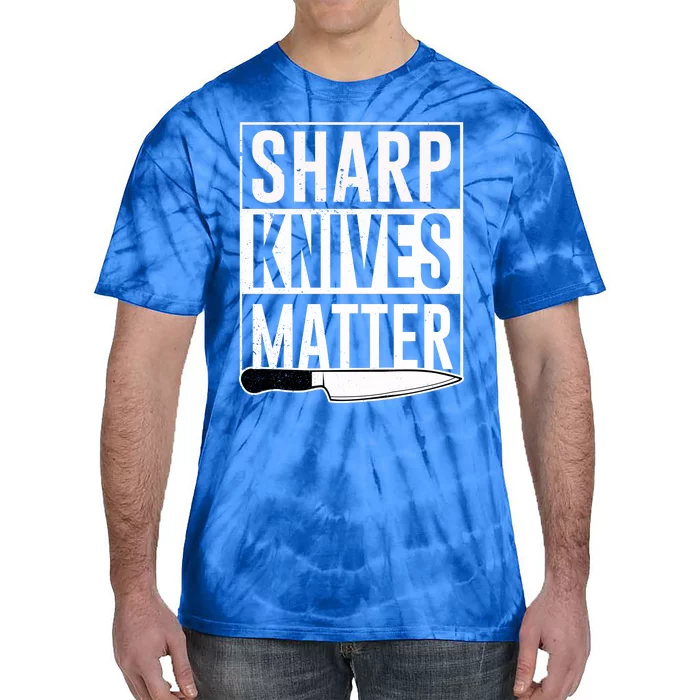 Sharp Knives Matter Cook Funny Culinary Funny Chef Gift Tie-Dye T-Shirt