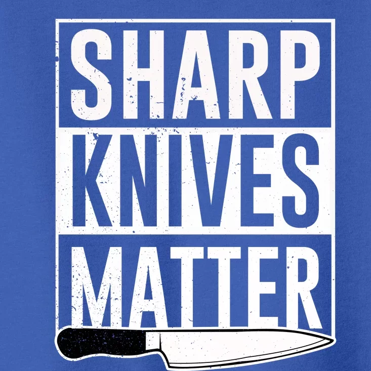 Sharp Knives Matter Cook Funny Culinary Funny Chef Gift Toddler T-Shirt