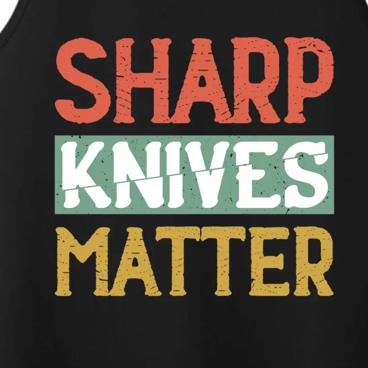 Sharp Knives Matter Cooking Lover Kitchen Chef Gift Performance Tank