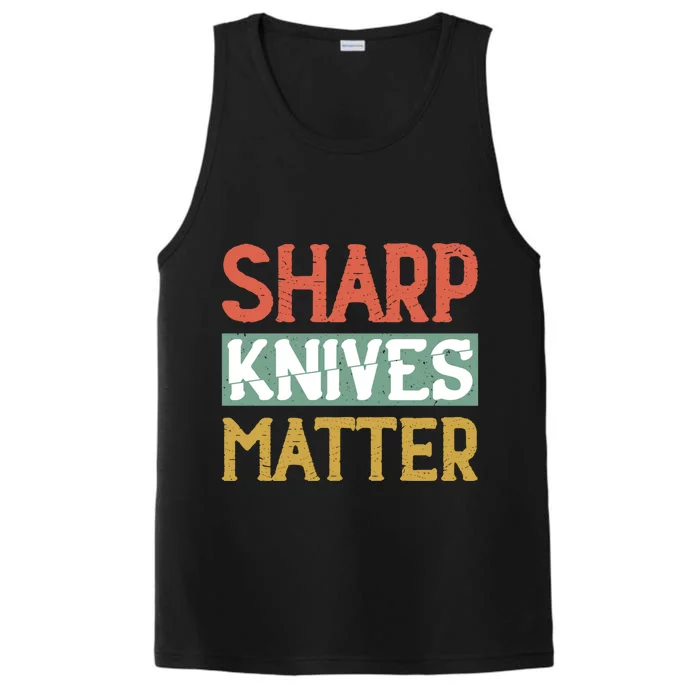 Sharp Knives Matter Cooking Lover Kitchen Chef Gift Performance Tank