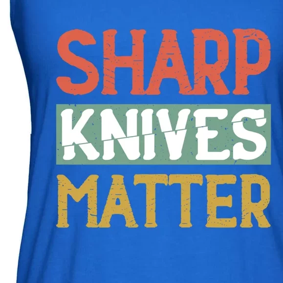 Sharp Knives Matter Cooking Lover Kitchen Chef Gift Ladies Essential Flowy Tank