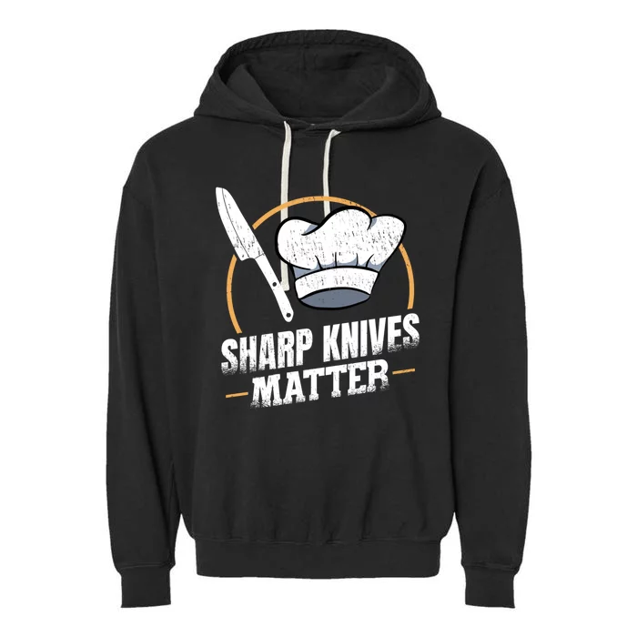 Sharp Knives Matter Sous Chef Gift Garment-Dyed Fleece Hoodie