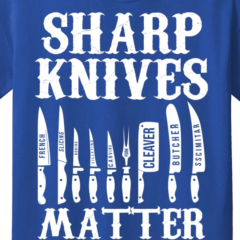 Sharp Knives Matter Funny Butcher Meat Cutter Chef Knife Gift Kids T-Shirt