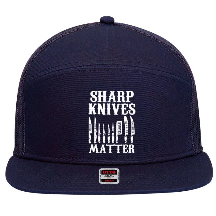 Sharp Knives Matter Funny Butcher Meat Cutter Chef Knife Gift 7 Panel Mesh Trucker Snapback Hat