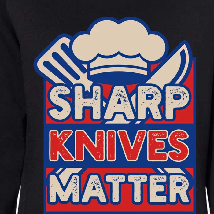 Sharp Knives Matter Butcher Or Professional Chef Great Gift Womens California Wash Sweatshirt