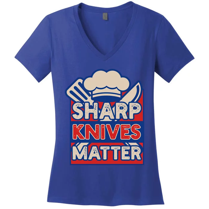 Sharp Knives Matter Butcher Or Professional Chef Great Gift Women's V-Neck T-Shirt