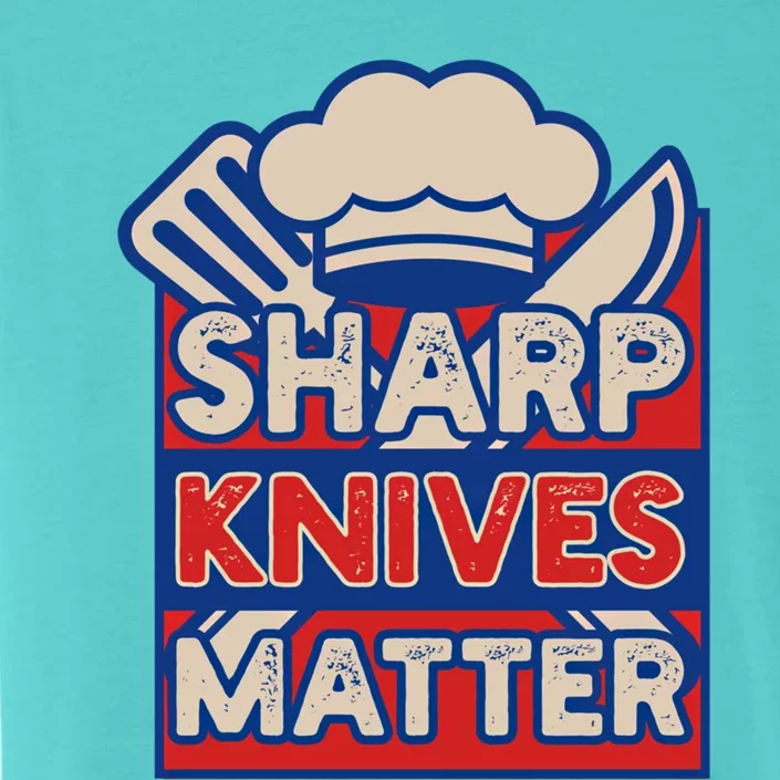 Sharp Knives Matter Butcher Or Professional Chef Great Gift ChromaSoft Performance T-Shirt