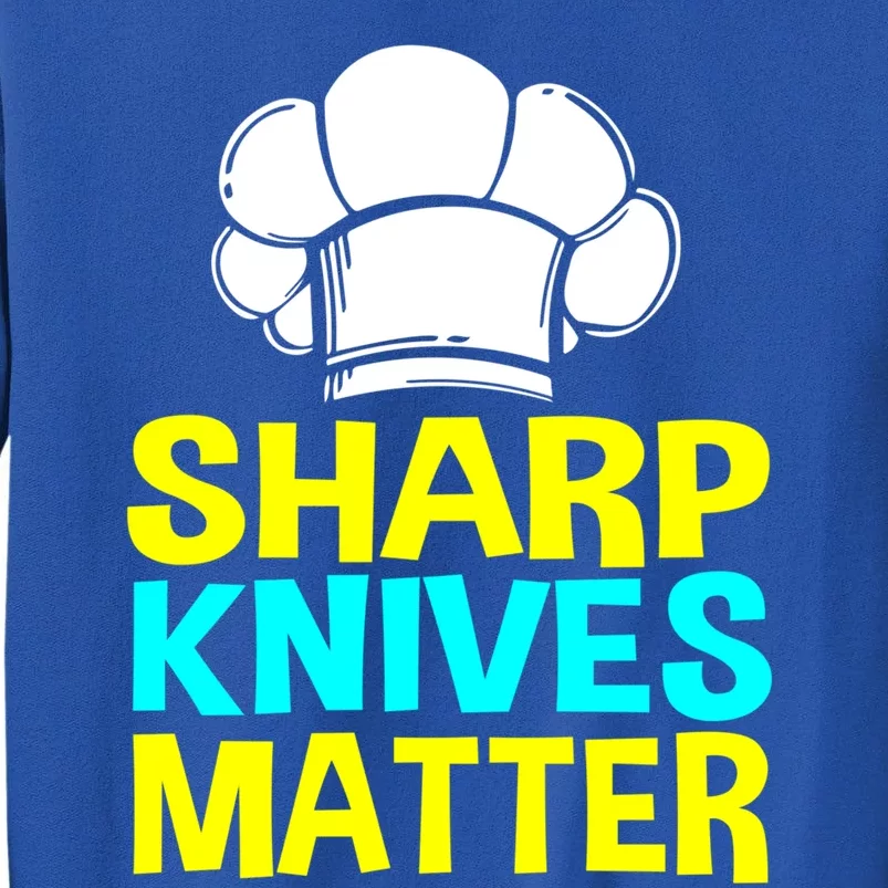 Sharp Knives Matter Chef Cook Cooking Funny Gift Gift Sweatshirt