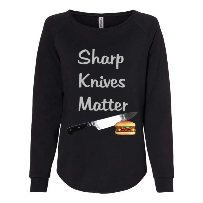 Sharp Knives Matter Cook Funny Culinary Funny Chef Gift Womens California Wash Sweatshirt