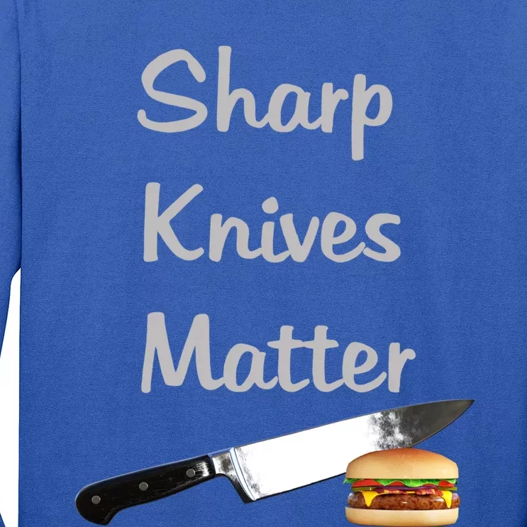 Sharp Knives Matter Cook Funny Culinary Funny Chef Gift Long Sleeve Shirt