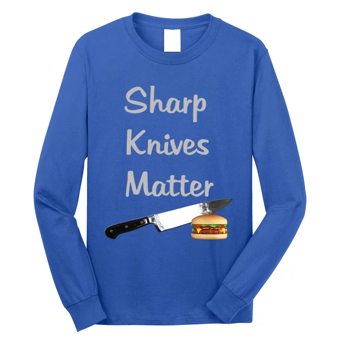 Sharp Knives Matter Cook Funny Culinary Funny Chef Gift Long Sleeve Shirt