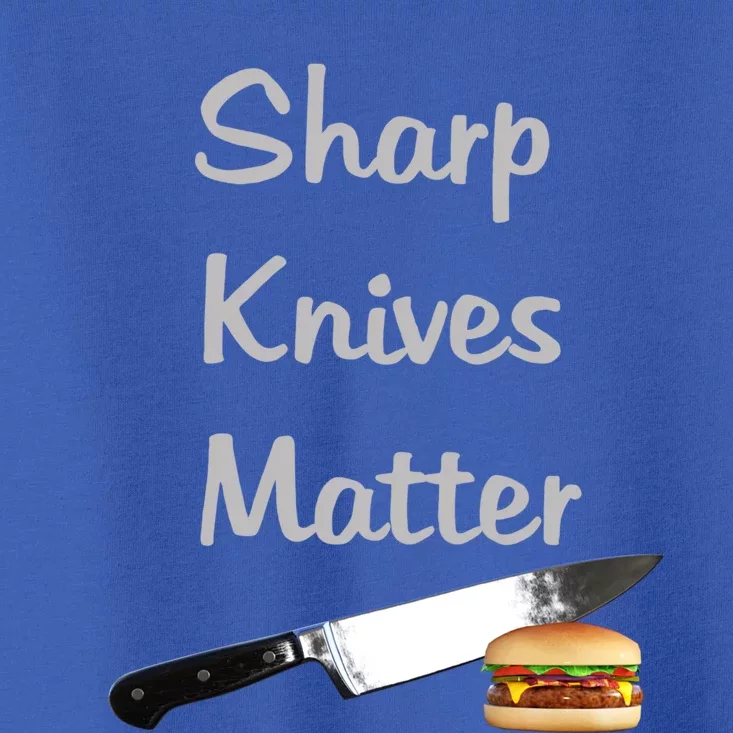 Sharp Knives Matter Cook Funny Culinary Funny Chef Gift Toddler T-Shirt