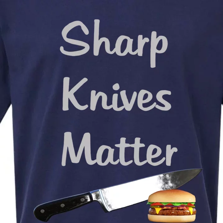 Sharp Knives Matter Cook Funny Culinary Funny Chef Gift Sueded Cloud Jersey T-Shirt