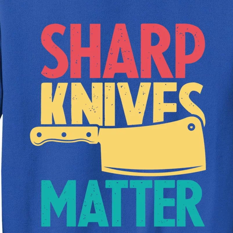 Sharp Knives Matter Cooking Chef Cook Culinary Retro Cool Gift Tall Sweatshirt