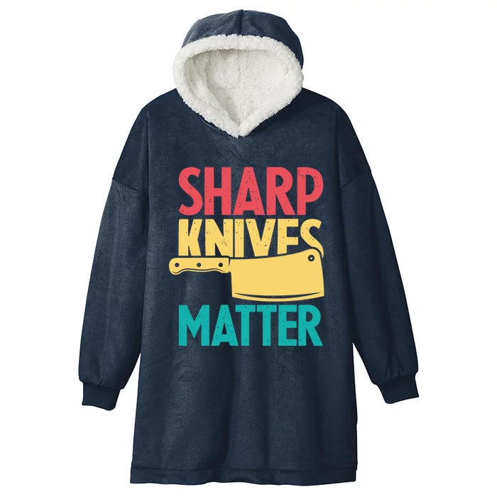 Sharp Knives Matter Cooking Chef Cook Culinary Retro Cool Gift Hooded Wearable Blanket