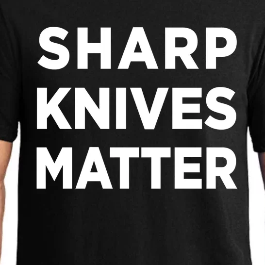 Sharp Knives Matter Funny Chef Gift Cooking Funny Gift Pajama Set