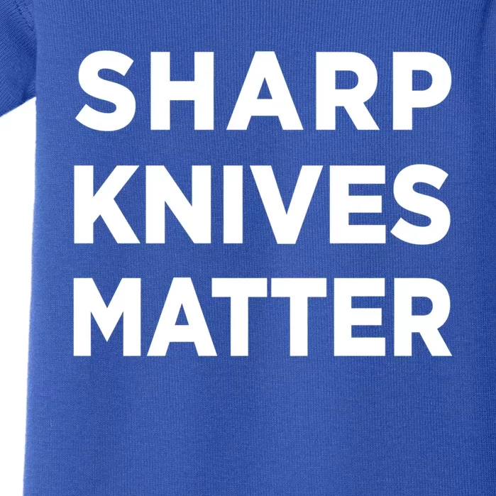 Sharp Knives Matter Funny Chef Gift Cooking Funny Gift Baby Bodysuit