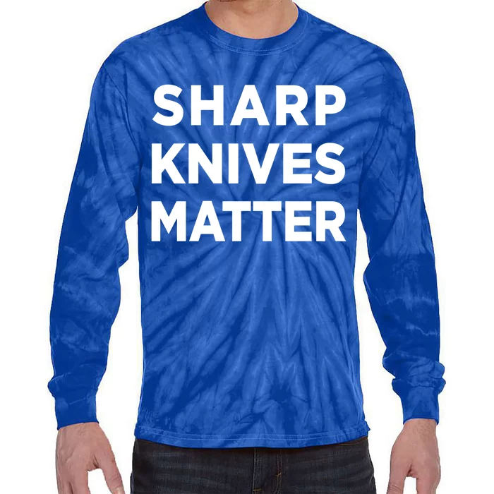 Sharp Knives Matter Funny Chef Gift Cooking Funny Gift Tie-Dye Long Sleeve Shirt