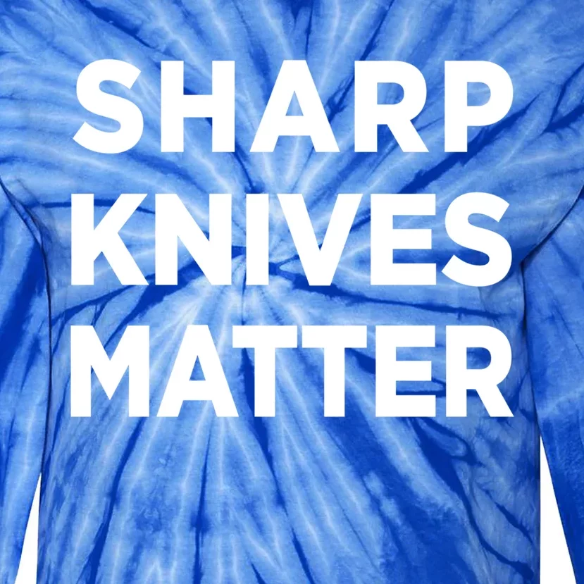 Sharp Knives Matter Funny Chef Gift Cooking Funny Gift Tie-Dye Long Sleeve Shirt