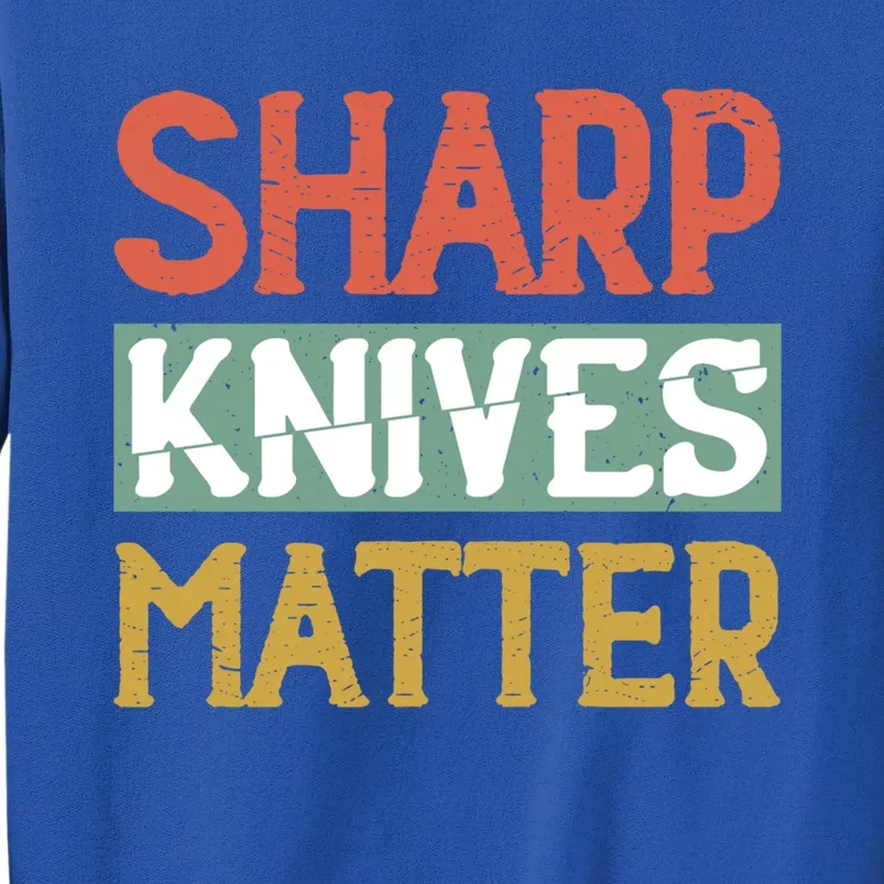 Sharp Knives Matter Cooking Lover Kitchen Chef Gift Sweatshirt