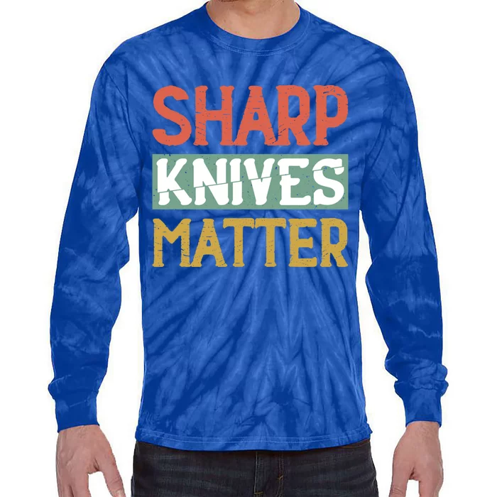 Sharp Knives Matter Cooking Lover Kitchen Chef Gift Tie-Dye Long Sleeve Shirt