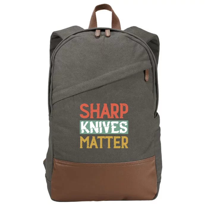 Sharp Knives Matter Cooking Lover Kitchen Chef Gift Cotton Canvas Backpack