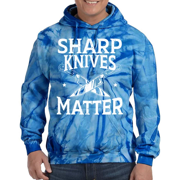 Sharp Knives Matter Culinary Chef Cute Gift Tie Dye Hoodie