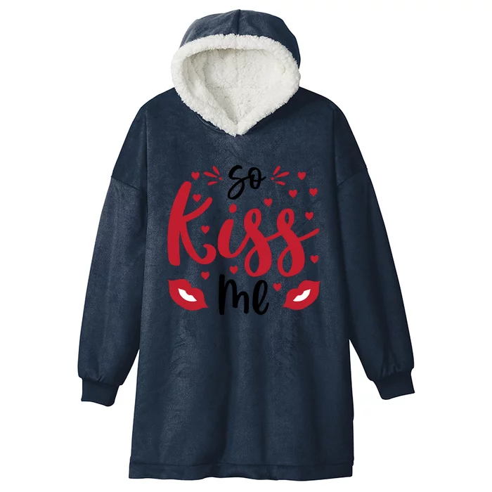 So Kiss Me, Couple, Valentine Cute, Funny Valentine Hooded Wearable Blanket