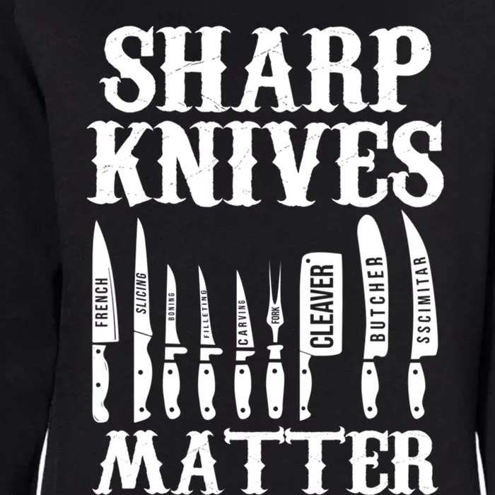 Sharp Knives Matter Funny Butcher Meat Cutter Chef Knife Gift Womens California Wash Sweatshirt