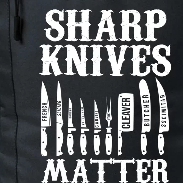 Sharp Knives Matter Funny Butcher Meat Cutter Chef Knife Gift Daily Commute Backpack