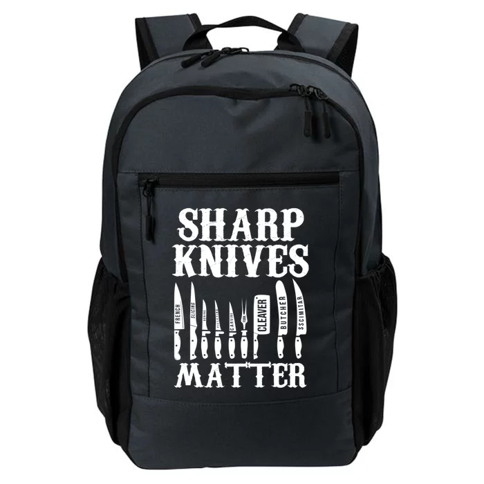 Sharp Knives Matter Funny Butcher Meat Cutter Chef Knife Gift Daily Commute Backpack