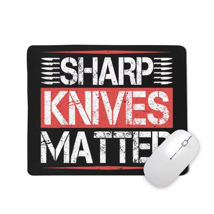 Sharp Knives Matter Funny Culinary Chef Cooking Gifts Humor Mousepad