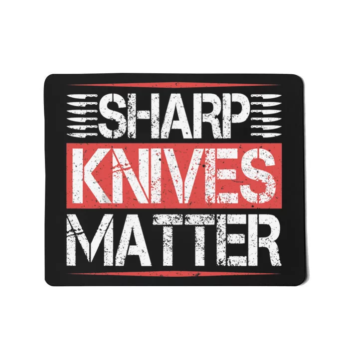 Sharp Knives Matter Funny Culinary Chef Cooking Gifts Humor Mousepad