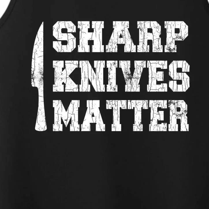 Sharp Knives Matter Funny Cook Chef Cooking Graphic Gift Performance Tank