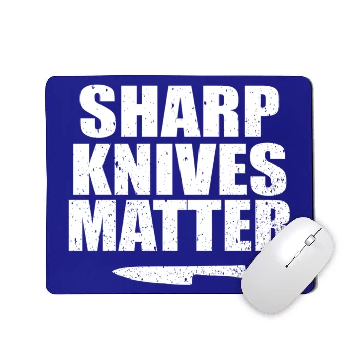 Sharp Knives Matter Funny Cook Food Cutting Gift Mousepad