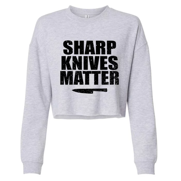 Sharp Knives Matter Funny Cook Food Cutting Gift Cropped Pullover Crew